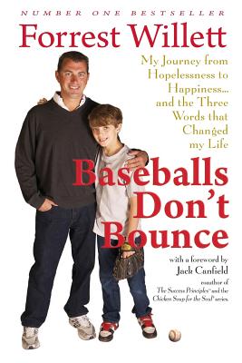 Baseballs Don’t Bounce: My Journey from Hopelessness to Happiness... and the Three Words That Changed My Life