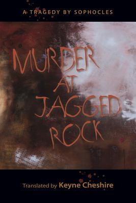 Murder at Jagged Rock: A Translation of Sophocles’ Women of Trachis
