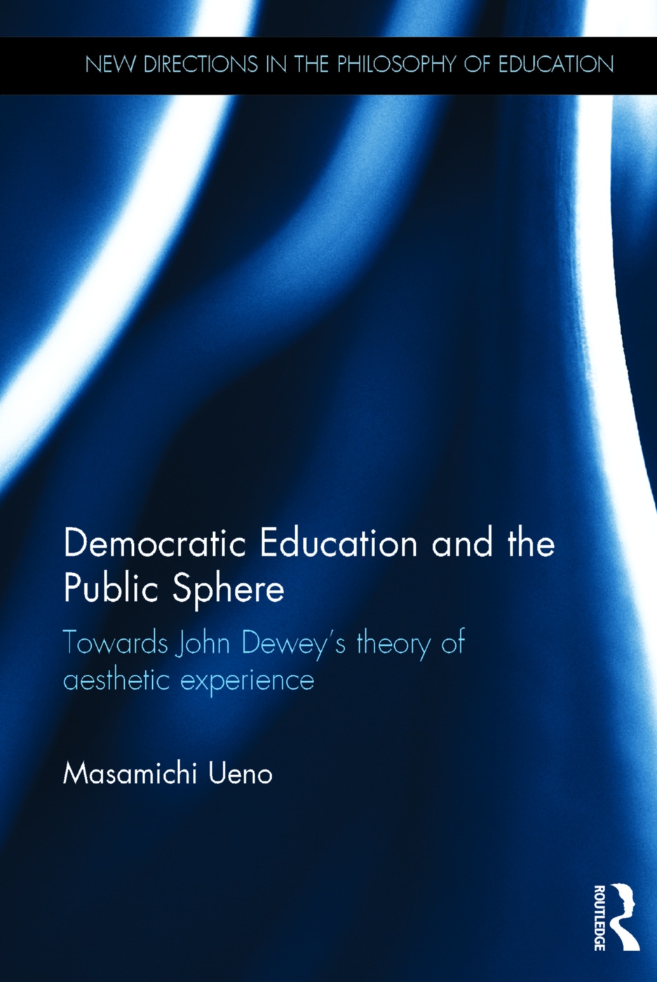 Democratic Education and the Public Sphere: Towards John Dewey’s Theory of Aesthetic Experience