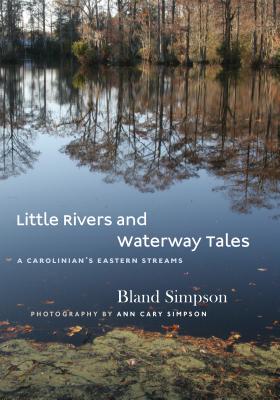 Little Rivers and Waterway Tales: A Carolinian’s Eastern Streams
