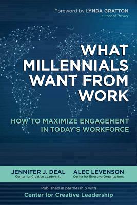 What Millennials Want from Work: How to Maximize Engagement in Today’s Workforce