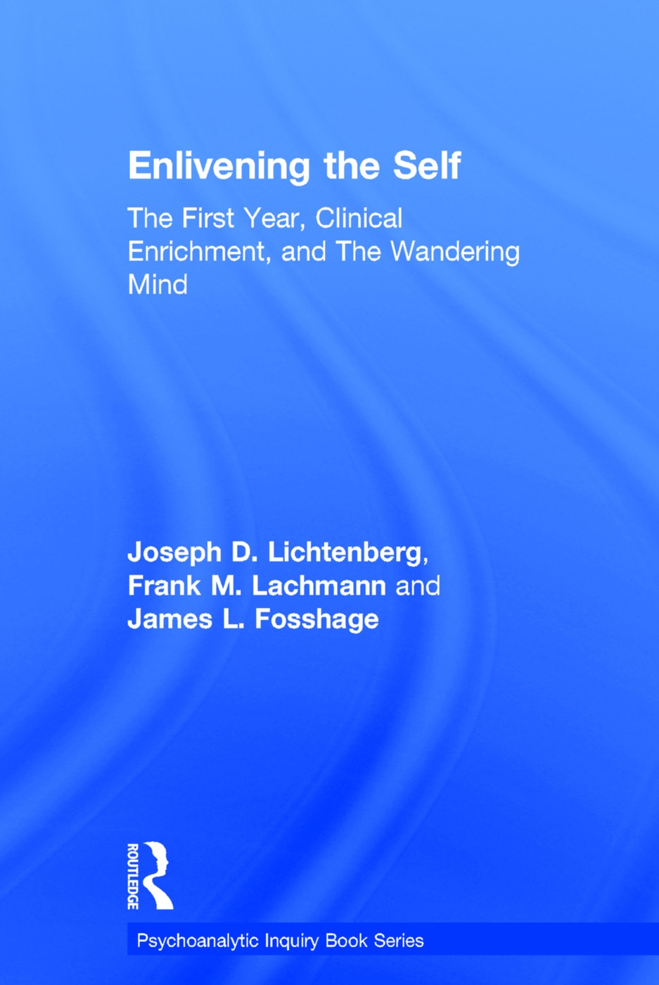 Enlivening the Self: The First Year, Clinical Enrichment, and the Wandering Mind