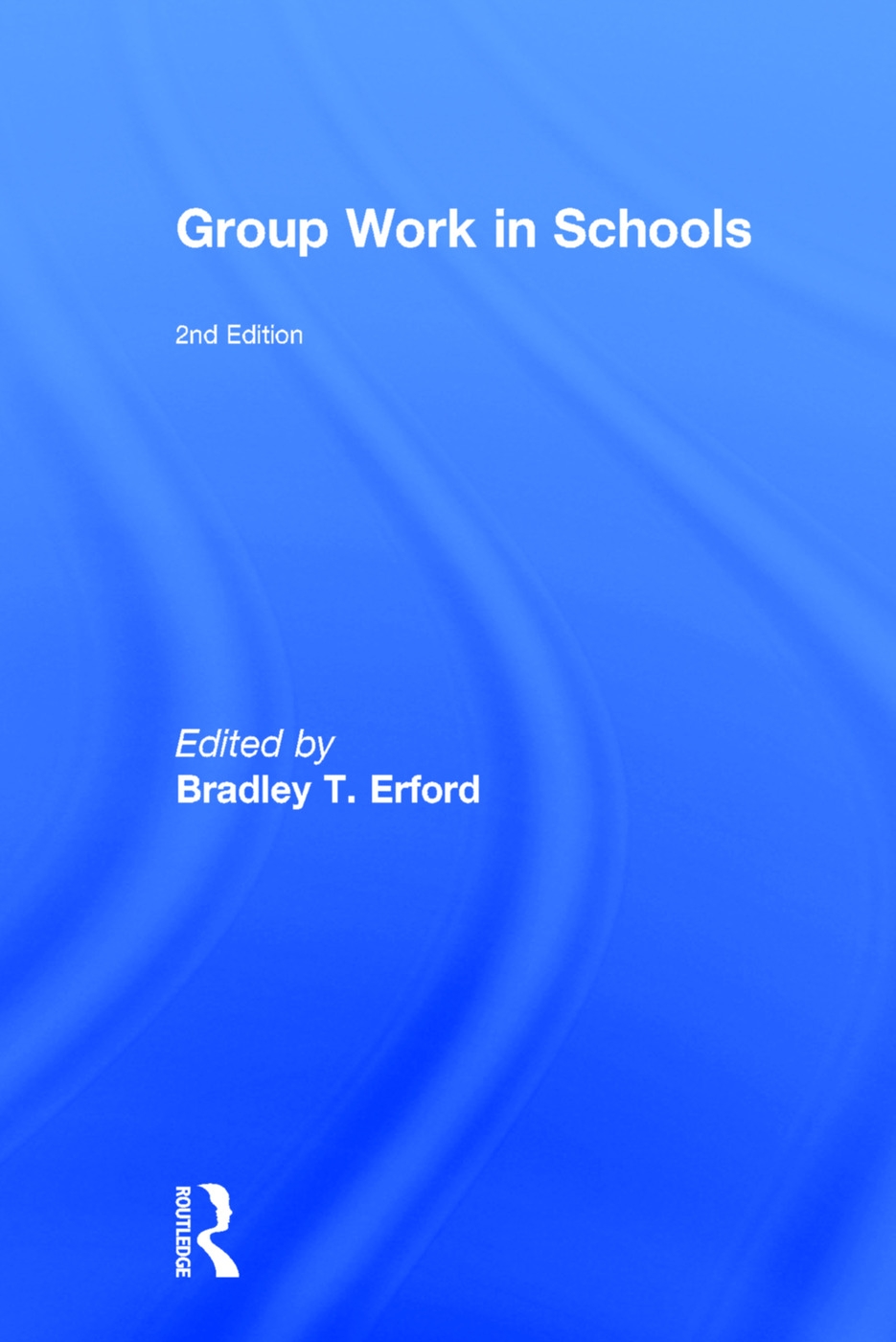 Group Work in Schools: 2nd Edition