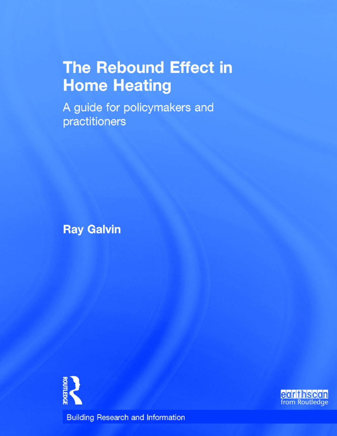 The Rebound Effect in Home Heating: A Guide for Policymakers and Practitioners