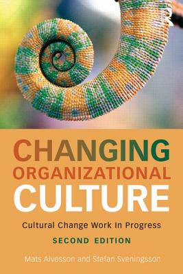 Changing Organizational Culture: Cultural Change Work in Progress