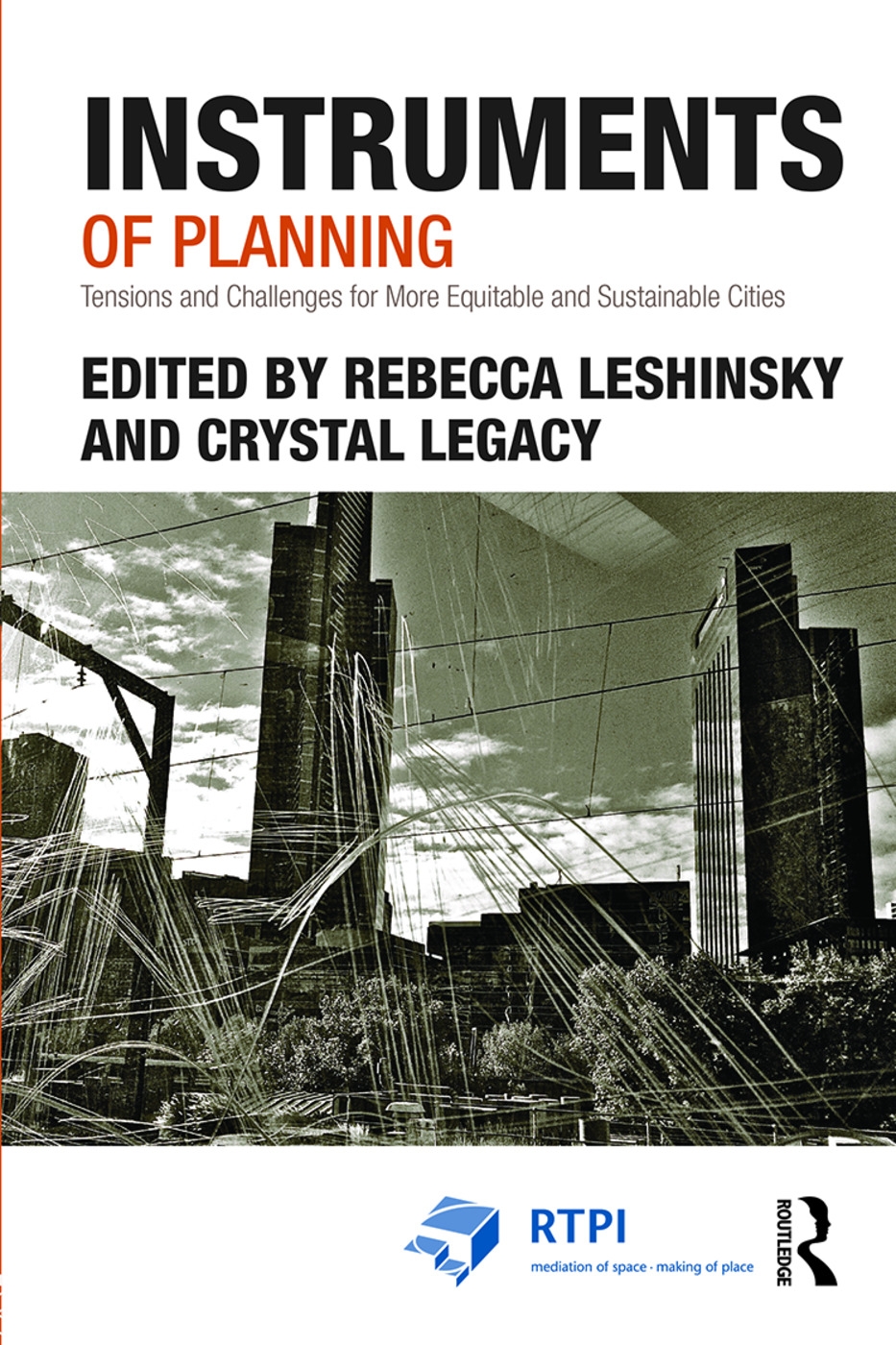 Instruments of Planning: Tensions and Challenges for More Equitable and Sustainable Cities
