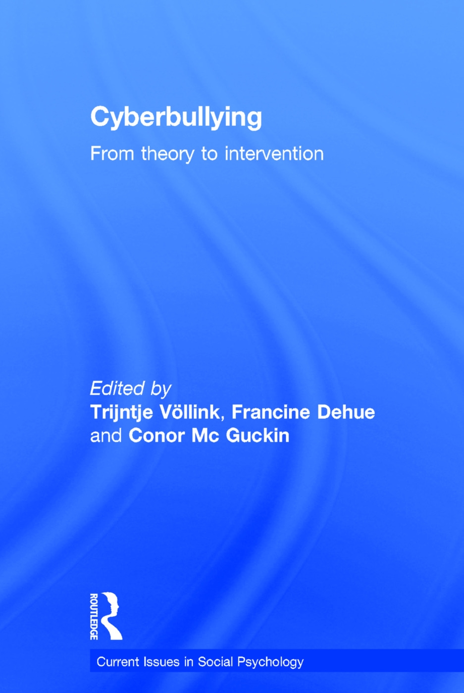 Cyberbullying: From Theory to Intervention