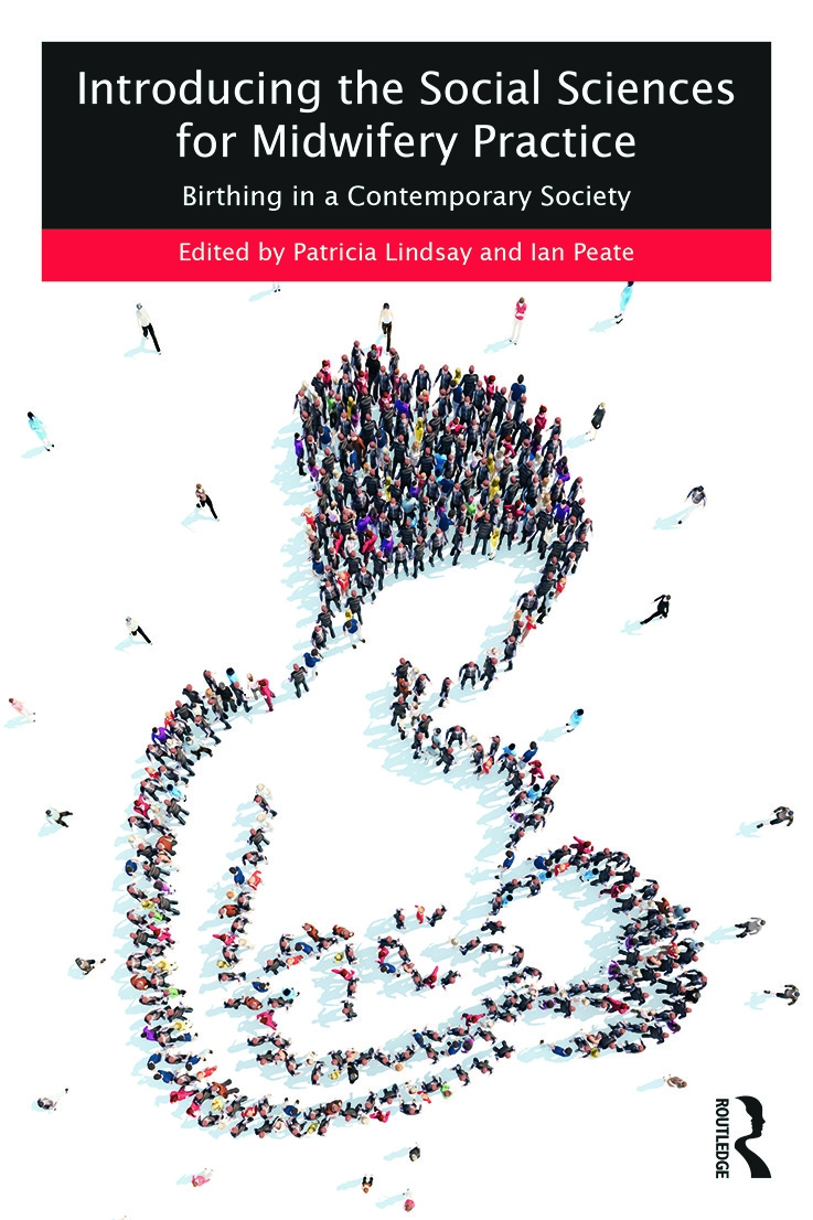 Introducing the Social Sciences for Midwifery Practice: Birthing in a Contemporary Society