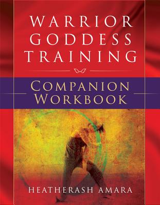 Warrior Goddess Training: Companion Workbook