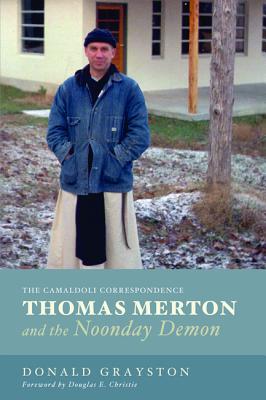 Thomas Merton and the Noonday Demon: The Camaldoli Correspondence