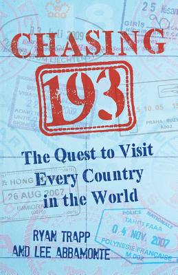 Chasing 193: The Quest to Visit Every Country in the World