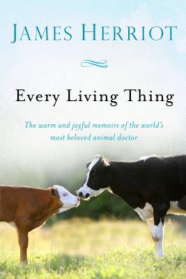 Every Living Thing: The Warm and Joyful Memoirs of the World’s Most Beloved Animal Doctor