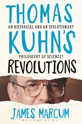 Thomas Kuhn’s Revolutions: A Historical and an Evolutionary Philosophy of Science?