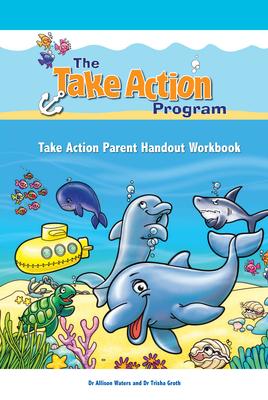 The Take Action Parent Handout Workbook