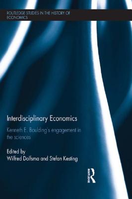 Interdisciplinary Economics: Kenneth E. Boulding’s Engagement in the Sciences