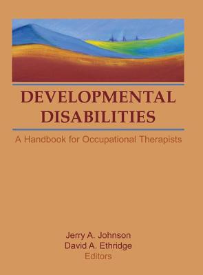 Developmental Disabilities: A Handbook for Occupational Therapists