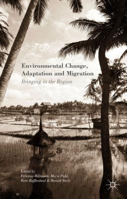 Environmental Change, Adaptation and Migration: Bringing in the Region