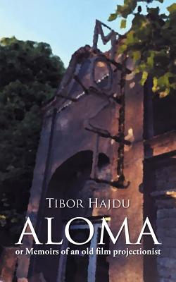 Aloma: Or Memoirs of an Old Film Projectionist