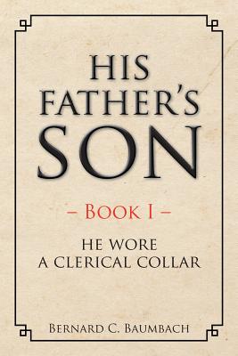 His Father’s Son: He Wore a Clerical Collar