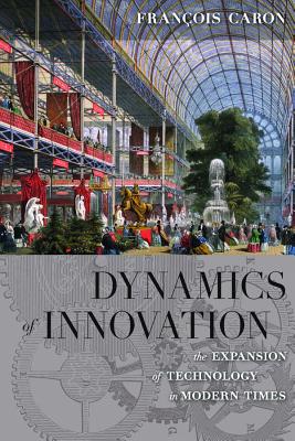 Dynamics of Innovation: The Expansion of Technology in Modern Times
