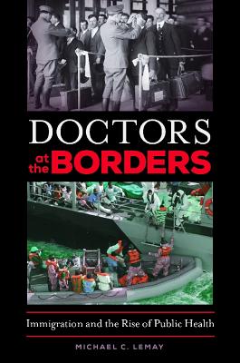 Doctors at the Borders: Immigration and the Rise of Public Health