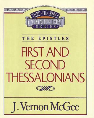 Thru the Bible Commentary: 1st and 2nd Thessalonians