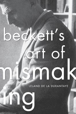 Beckett’s Art of Mismaking