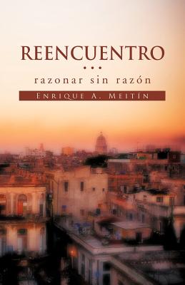 Reencuentro… razonar sin razon
