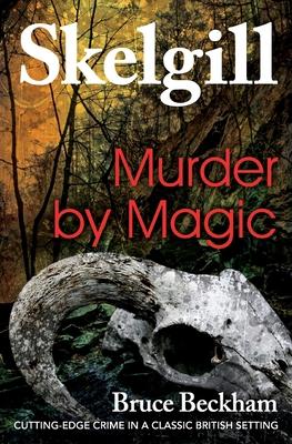 Murder by Magic: Inspector Skelgill Investigates