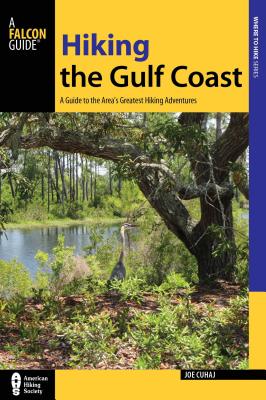 A Falcon Guide Hiking the Gulf Coast: A Guide to the Area’s Greatest Hiking Adventures