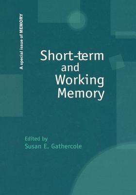Short-Term and Working Memory: A Special Issue of Memory