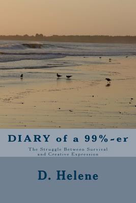 Diary of a 99%-er: The Struggle Between Survival and Creative Expression