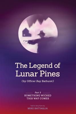 The Legend of Lunar Pines: Something Wicked This Way Comes