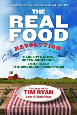 The Real Food Revolution: Healthy Eating, Green Groceries, and the Return of the American Family Farm