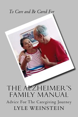 The Alzheimer’s Family Manual: Advice for the Caregiving Journey