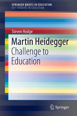 Martin Heidegger: Challenge to Education