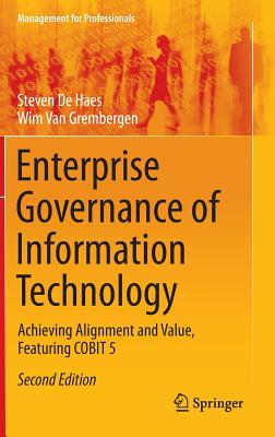 Enterprise Governance of Information Technology: Achieving Alignment and Value, Featuring Cobit 5