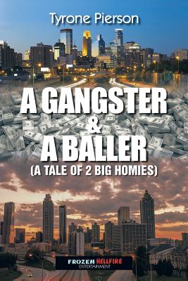 A Gangster & a Baller: A Tale of 2 Big Homies