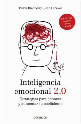 Inteligencia Emocional 2.0 / Emotional Intelligence 2.0: Estrategias Para Conocer Y Aumentar Su Coeficiente