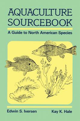 Aquaculture Sourcebook: A Guide to North American Species
