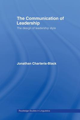 The Communication of Leadership: The Design of Leadership Style