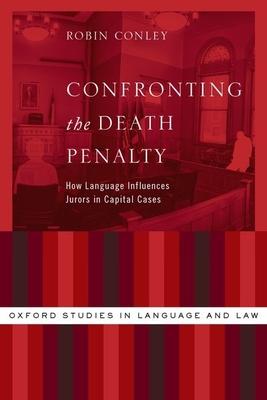 Confronting the Death Penalty: How Language Influences Jurors in Capital Cases