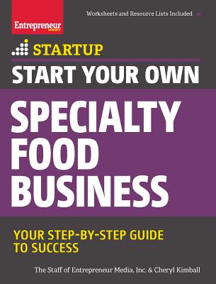 Start Your Own Specialty Food Business: Your Step-by-Step Guide to Success