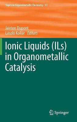 Ionic Liquids Ils in Organometallic Catalysis