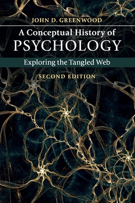 A Conceptual History of Psychology: Exploring the Tangled Web