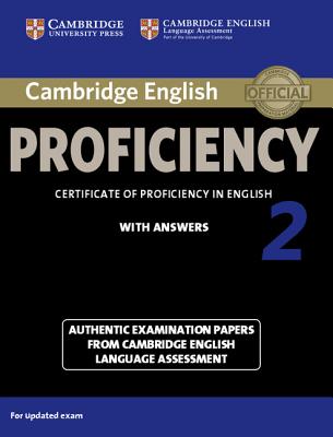 Cambridge English Proficiency 2 Student’s Book with Answers: Authentic Examination Papers from Cambridge English Language Assessment