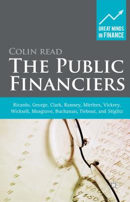 The Public Financiers: Ricardo, George, Clark, Ramsey, Mirrlees, Vickrey, Wicksell, Musgrave, Buchanan, Tiebout, and Stiglitz