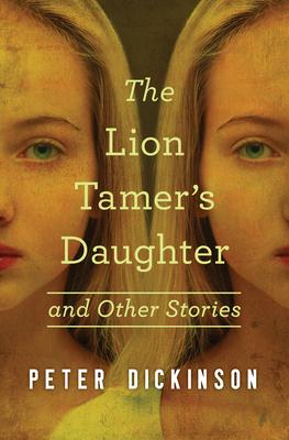 The Lion Tamer’s Daughter: And Other Stories