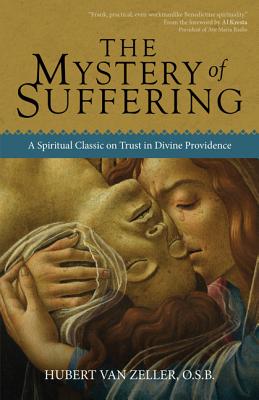 The Mystery of Suffering: A Spiritual Classic on Trust in Divine Providence