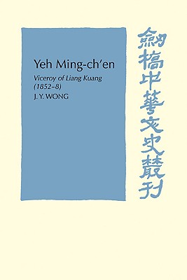 Yeh Ming-Ch’en: Viceroy of Liang Kuang 1852-8